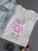 Love Is All You Need. T-shirt -Fab Funky Designs