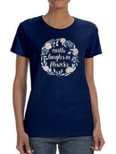 Earth Laughs In Flowers T-shirt -Grace Popp Designs