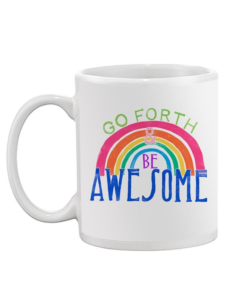 Go Forth. Be Awesome Mug -June Erica Vess Designs