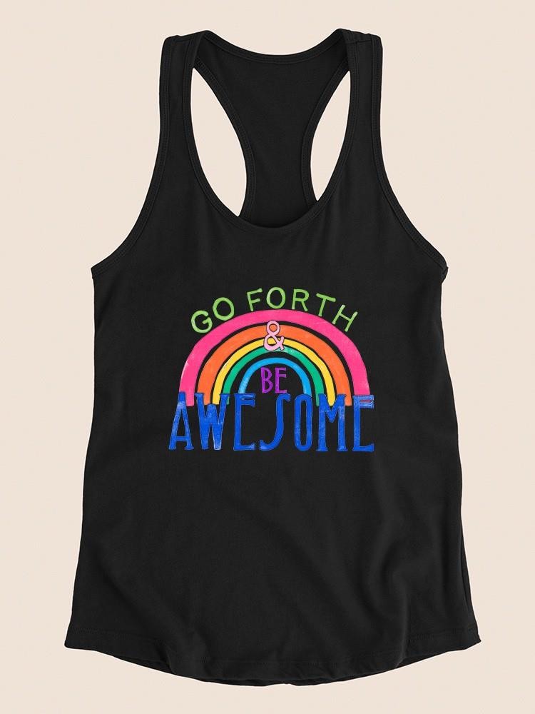Go Forth And Be Awesome Racerback Tank -June Erica Vess Designs