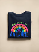 Go Forth And Be Awesome Sweatshirt -June Erica Vess Designs