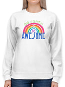 Go Forth And Be Awesome Sweatshirt -June Erica Vess Designs