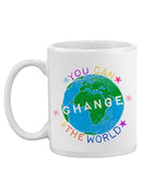 You Can Change The World! Mug -June Erica Vess Designs