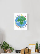 You Can Change The World Wall Art -June Erica Vess Designs