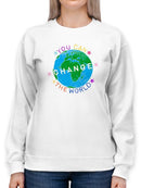 Change The World Sweatshirt -June Erica Vess Designs