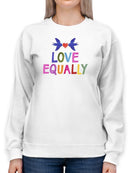 Love Loudly Ii. Sweatshirt -Victoria Barnes Designs