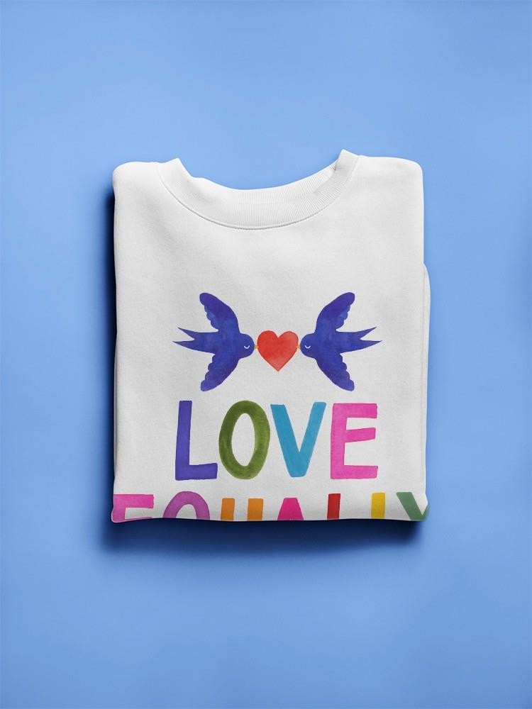 Love Loudly Ii. Sweatshirt -Victoria Barnes Designs