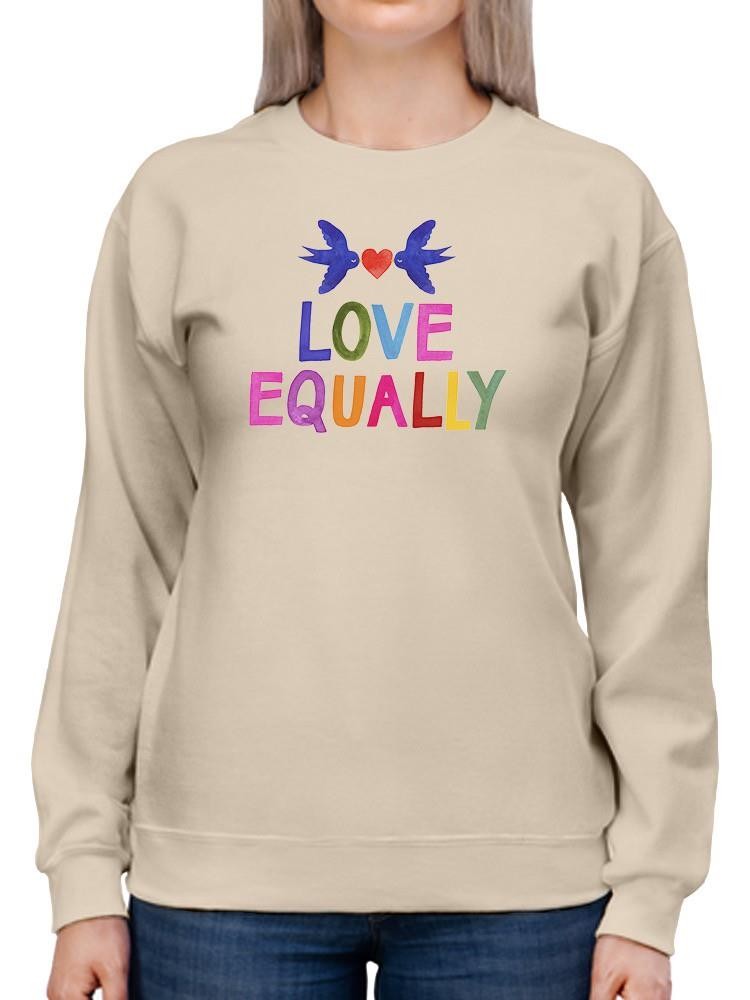 Love Loudly Ii. Sweatshirt -Victoria Barnes Designs