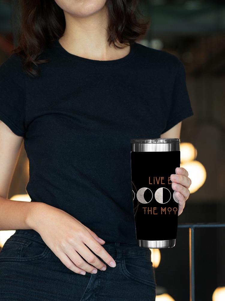 Live By The Moon Tumbler -Victoria Borges Designs