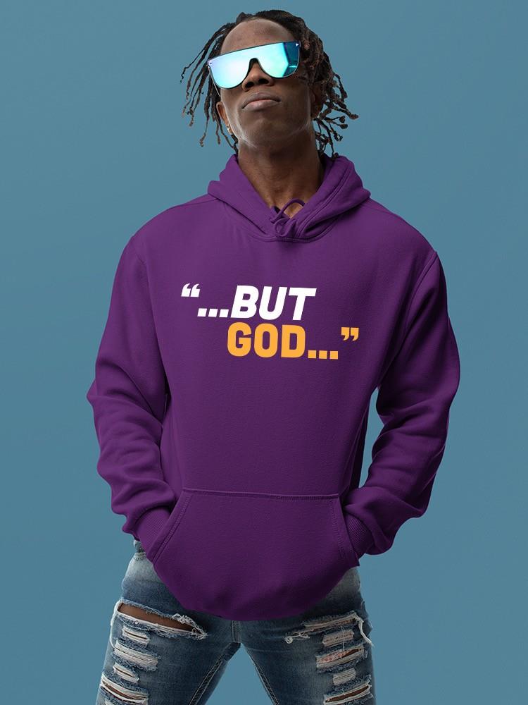 But God Hoodie or Sweatshirt -Wayne Beasley Designs