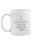 New Court Shaping Up Nicely Mug -Dennis Goris Designs