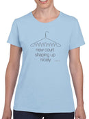 New Court Shaping Up Nicely T-shirt -Dennis Goris Designs