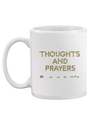 Thoughts, Prayers And Bullets Mug -Dennis Goris Designs
