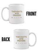 Thoughts, Prayers And Bullets Mug -Dennis Goris Designs
